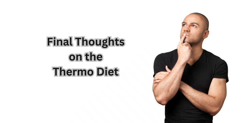 A man thinking with the word's final thoughts on the thermo diet.