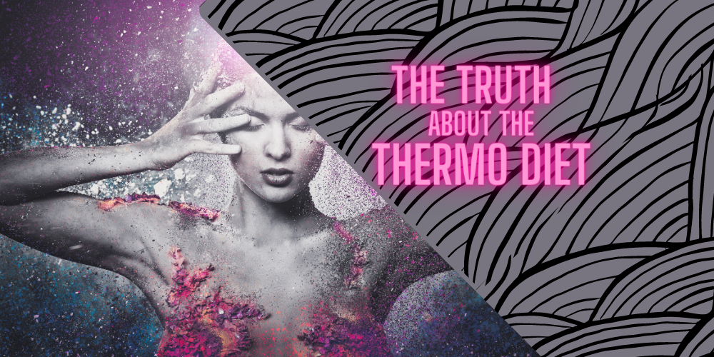 A pic of a girl with heat coming off her body and the words the truth about the thermo diet