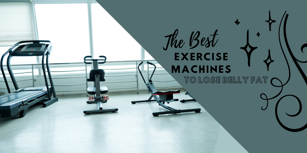 a picture of gym machines with a barder and designs with the words the best exercise machines to lose belly fat.