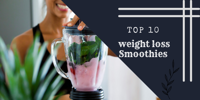 Top10 Belly Fat Weight Loss Smoothie Recipes