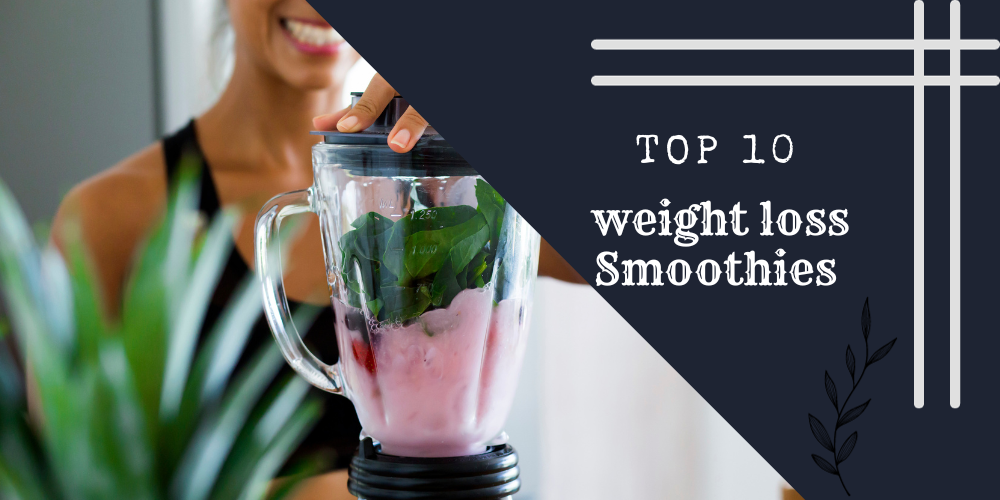 A lady blending a smoothie with a border frame on it that says top 10 weight loss smoothies.