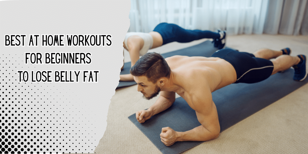 A man doing a plank on a yoga mat at home with the words best at home workouts to lose belly fat.